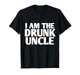 I Am The Drunk Uncle T-Shirt