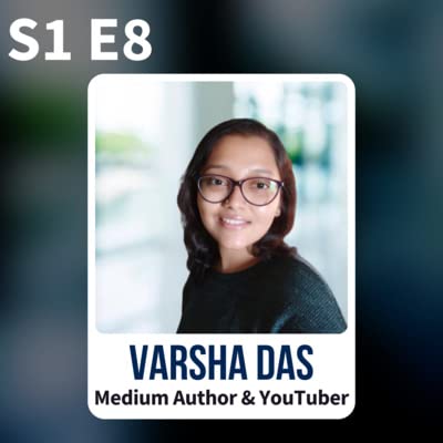 #8 - Varsha Das on Achieving Success on Medium, Time Management & Productivity
