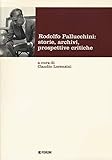 Rodolfo Pallucchini: Storie, Archivi, Prospettive Critiche - 2