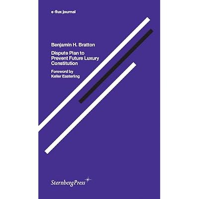 Benjamin H. Bratton - Dispute Plan to Prevent Future Luxury Constitution. e-Flux Journal