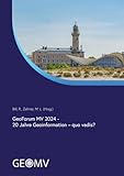 GeoForum MV 2024: 20 Jahre Geoinformation – quo vadis?! (GeoForum MV: 2022 - Smarte Geoinformation)