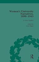 Women's University Narratives, 1890-1945, Part I Vol 1: Key Texts 1138766798 Book Cover