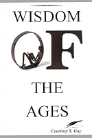 Wisdom Of The Ages: Wisdom 1976777984 Book Cover