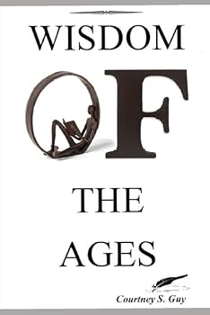 Paperback Wisdom Of The Ages: Wisdom Book