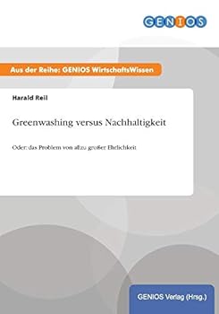 Paperback Greenwashing versus Nachhaltigkeit: Oder: das Problem von allzu gro?er Ehrlichkeit [German] Book