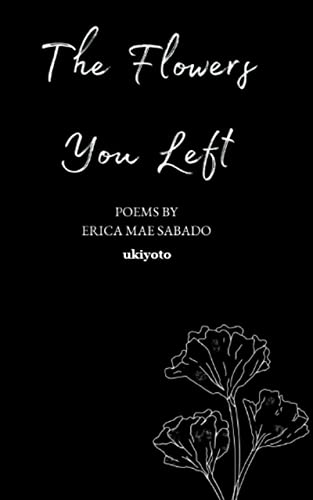 Amazon Co Jp The Flowers You Left English Edition 電子書籍 Mae Sabado Erica 洋書 Amazon Co Jp The Flowers You Left English Edition 電子書籍 Mae Sabado Erica 洋書