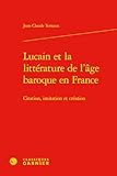 renaissance ferrari 1/43  Lucain et la littérature de l\'âge baroque en France: Citation, imitation et création
