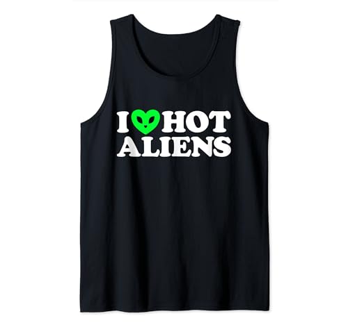 I Love Hot Aliens Funny Extraterrestre SciFi ET Space UFO Camiseta sin Mangas