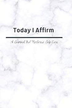 Paperback Today I Affirm: A Journal that Nurtures Self-Care Book