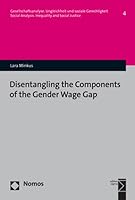 Disentangling the Components of the Gender Wage Gap 3756006646 Book Cover