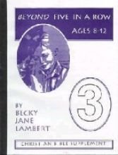 Beyond Five in a Row Christian Bible Supplement Vol 3, Ages 8-12 (Five ...