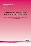 Modeling and Optimization of the Smart Grid Ecosystem (Foundations and Trends in Networking)