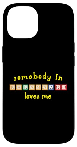 Somebody In Kalamazoo Loves Me qp ςݖ X}zP[X iPhone 14 p