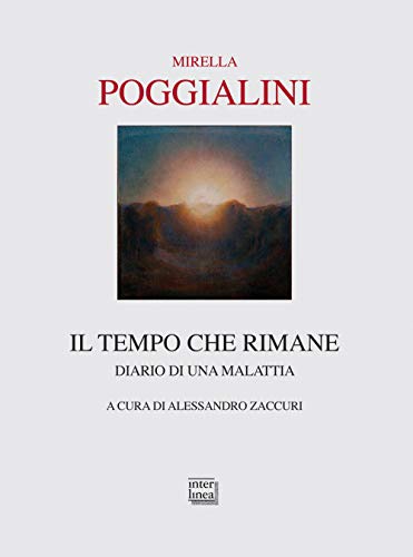 Il tempo che rimane. Diario di una malatt