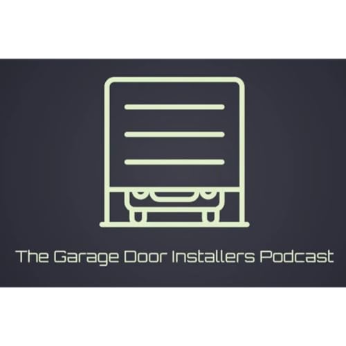 #1 Introduction to the Garage Door Installers Podcast