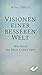 Produktbild Visionen einer besseren Welt: Wie Jesus das Reich Gottes sieht