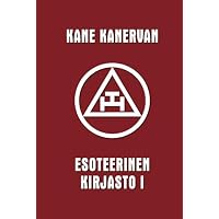 Kane Kanervan Esoteerinen kirjasto vol. I