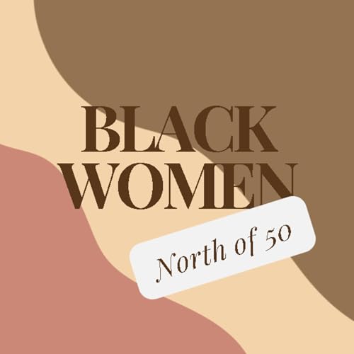 Black Women North of 50 cover art