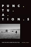 Punctuations: How the Arts Think the Political