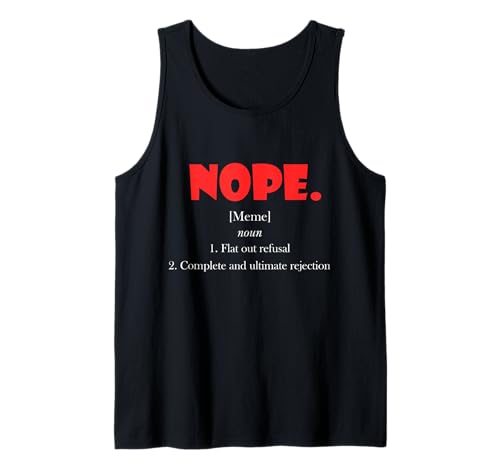Nope Meme Definition Flat Out Refusal Ultimate Rejection NO Tank Top