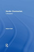 Neville Chamberlain: A Biography