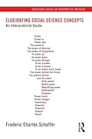 Elucidating Social Science Concepts: An Interpretivist Guide 0415893267 Book Cover