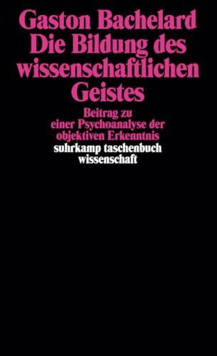 Bild: Die Bildung des wissenschaftlichen Geistes: Beitrag zu einer Psychoanalyse der objektiven Erkenntnis f�r 23,00 EUR bei amazon.de
