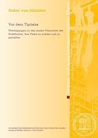 VOR Dem Tipitaka: Uberlegungen Zu Den Ersten Versuchen Der Buddhisten, Ihre Texte Zu Ordnen Und Zu Gestalten 3515138218 Book Cover