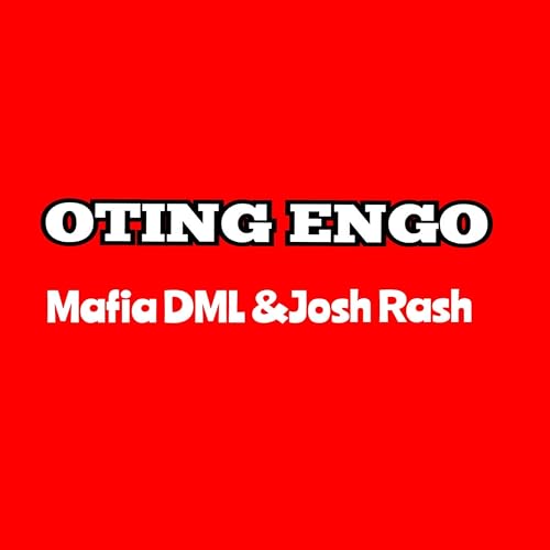 Oting Engo (feat. Josh Rash) : MAFIA DML: Amazon.fr: Digital Music