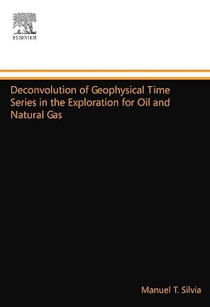 Deconvolution of Geophysical Time Series in the Exploration for Oil and Natural Gas-Wow! eBook