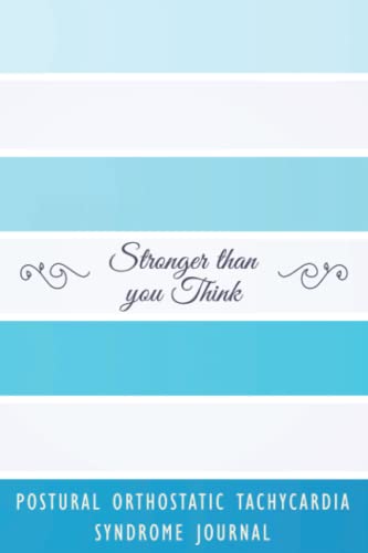 Postural Orthostatic Tachycardia Syndrome Journal: Postural Orthostatic Tachycardia Syndrome Symptom Tracker Journal to Track your Daily Symptoms, ... Awareness product gift for POTS warriors.