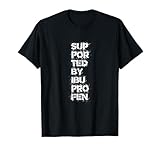 Supported By Ibuprofen Funny Pharma Quotes