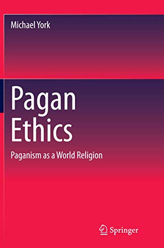 Pagan Ethics: Paganism as a World Religion
