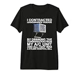 I Contracted Legionnaires' Disease by Drinking The Premium Tri-Blend T-Shirt