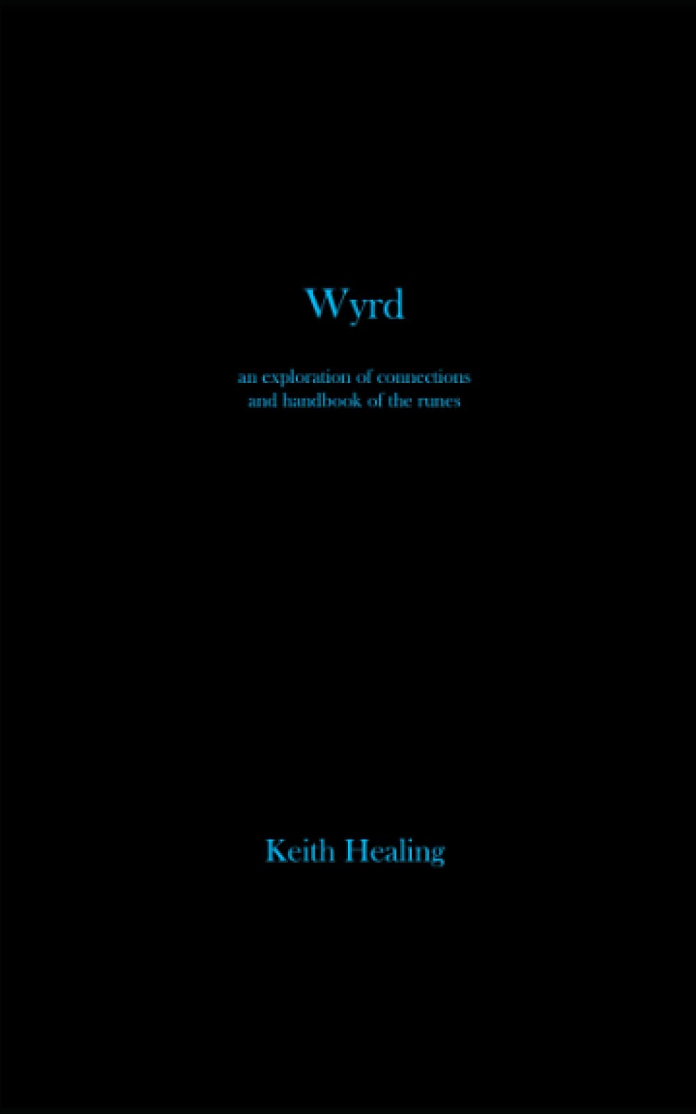 Wyrd: An exploration of connections and handbook of the runes