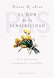 El don de la sensibilidad: (Las Personas Altamente Sensibles) (PSICOLOGÍA) Español