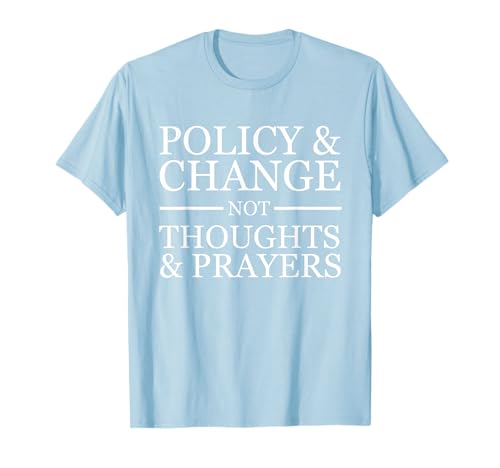 Wear Orange Gun Violence Policy & Change Not Thoughts Prayer T-Shirt