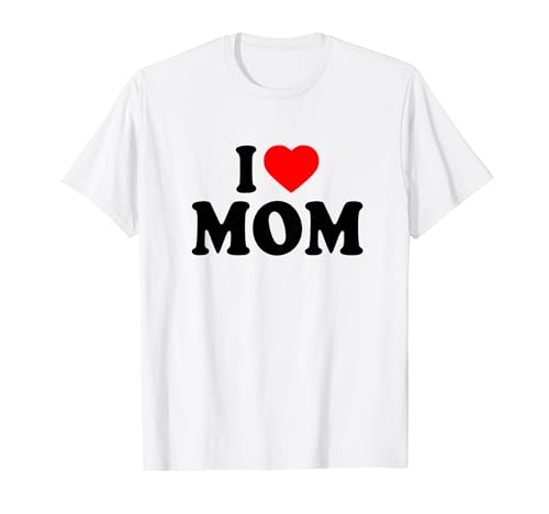 I love mom T-Shirt