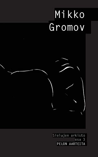 Sielujen arkisto osa 3: Pelon aarteita (Finnish Edition)