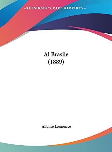 Al Brasile (1889) (English and Italian Edition)