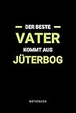 jüterbog wetter  Der beste Vater kommt aus Jüterbog: Notizbuch, Notizblock, Notebook  Punktraster, Punktiert, Dotted  120 Seiten, DIN A5 (6x9 Zoll)  Notizen, ...  Deine Stadt, Dorf, Region, Liebe und Heimat