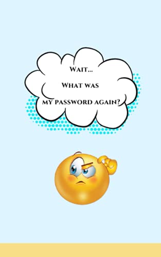 Wait... what was my password again? Internet Address & Password Log Book: Logbook , Alphabetized A-Z Manager Notebook for Username, Website Login and ... Size: A5(5" x 8,25"): Size: A5(5" x 8,25")