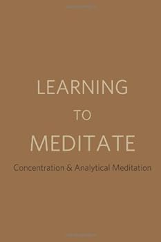 Paperback Learning to Meditate: Concentration and Analytical Meditation Book