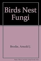 Birds Nest Fungi 0802053076 Book Cover