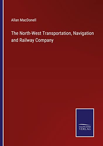 The North-West Transportation, Navigation and Railway Company