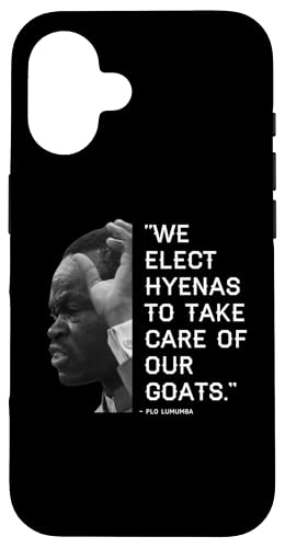 We Elect Hyenas to take care of goats - Plo Lumumba Kenya �X�}�z�P�[�X iPhone 16 �p