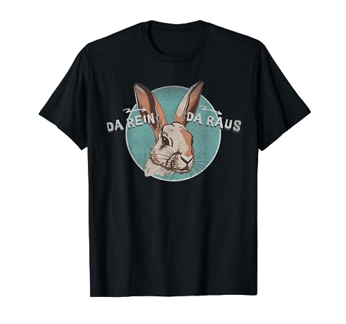 Da Rein Da Raus Hase - Selektives Hören - Schlecht Hören T-Shirt Da Rein Da Raus Hase - Selektives Hören - Schlecht Hören T-Shirt