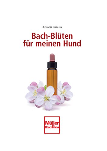 Bach-Blüten für meinen Hund: Wertvolle Helfer bei der Verhaltenstherapie