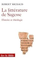 La litterature de sagesse: Histoire et theologie (Lire la Bible) 2204021156 Book Cover