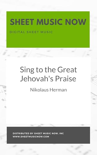 Sing to the Great Jehovah's Praise (English Edition)